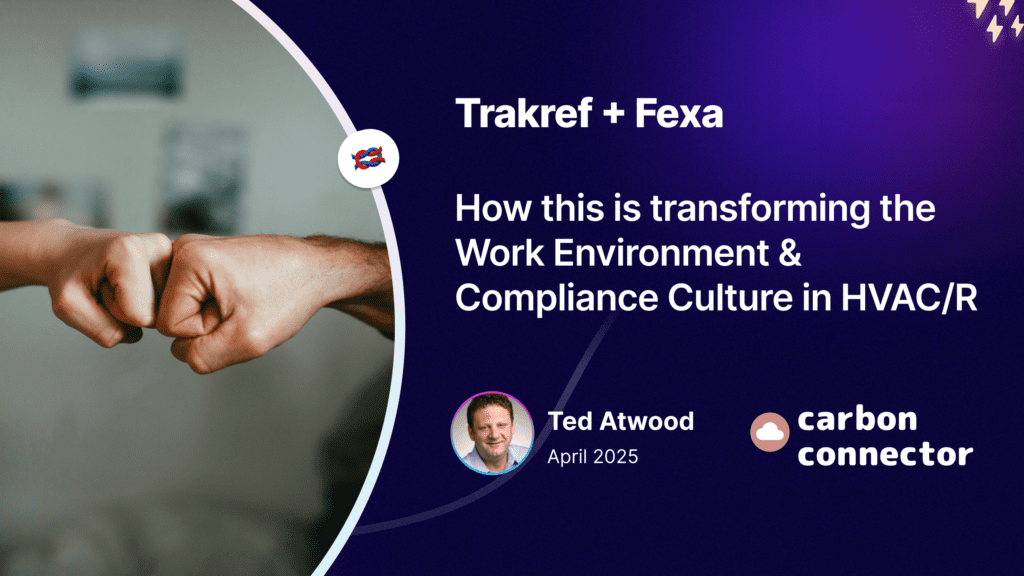 How Trakref + Fexa Are Transforming the Work Environment and Compliance Culture in HVAC/R